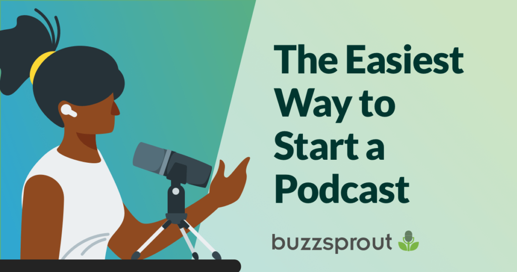 A maneira mais fácil de iniciar um podcast com Buzzsprout
